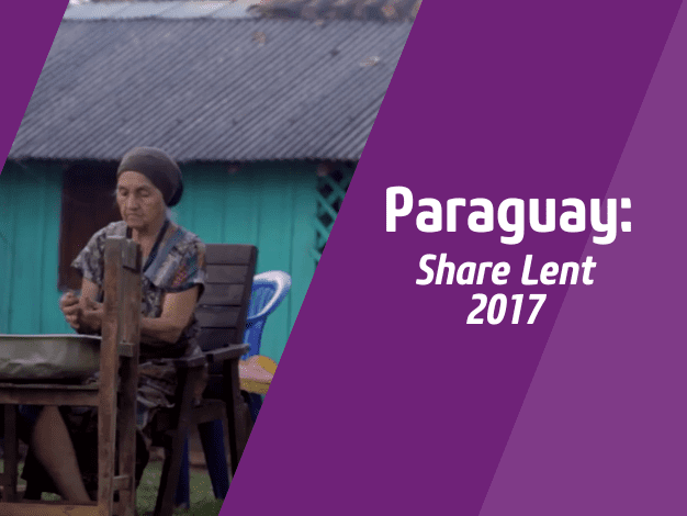 Video image: Paraguay Share Lent 2017