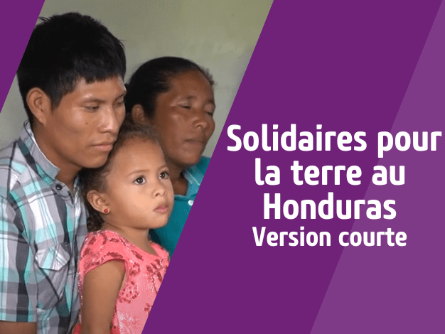 Image de la vidéo : Solidaires pour la terre au Honduras